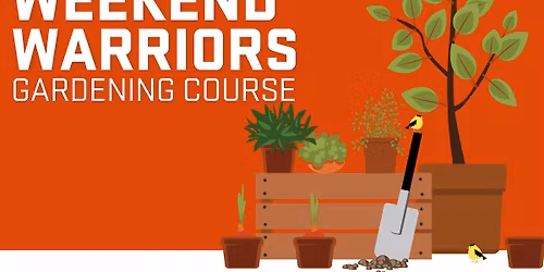 Weekend Warriors Gardening Course
