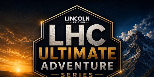 Lincoln Hike Club ULTIMATE ADVENTURE SERIES OFFICIAL Introduction Evening