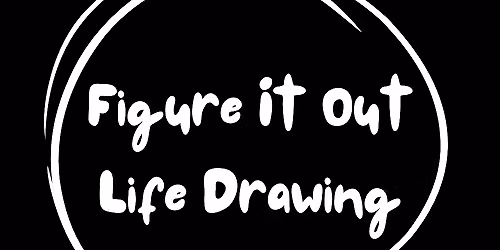 Figure It Out Life Drawing - Stafford
