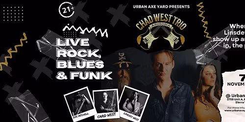 LIVE ROCK BLUES & FUNK AT THE YARD WITH CHAD WEST TRIO