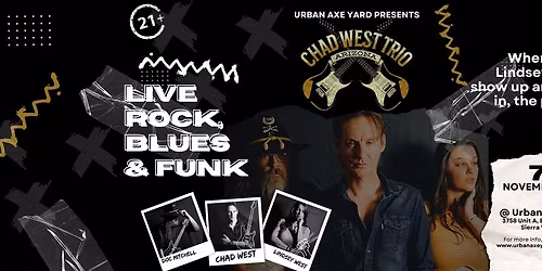 LIVE ROCK BLUES & FUNK AT THE YARD WITH CHAD WEST TRIO