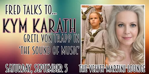 Fred Talks to... Kym Karath from 'The Sound of Music'