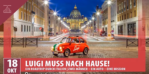 Luigi muss nach Hause! Ein Roadtrip durch Italien Multivisionsshow | Stummsche Reithalle Neunkirchen