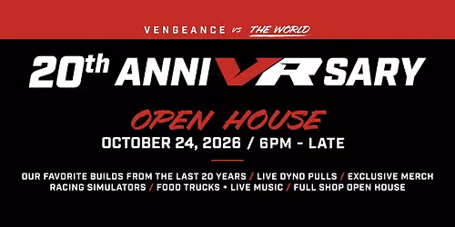 Vengeance Racing 20th AnniVRsary Open House