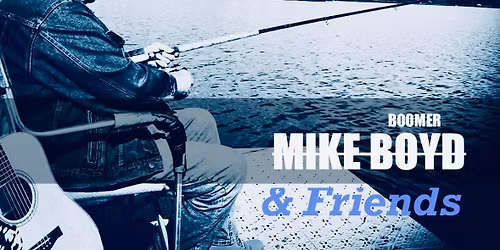 Feature Act:  Mike "Boomer" Boyd and Friends