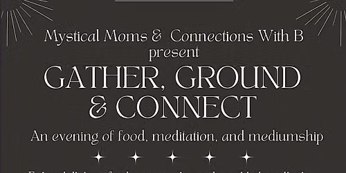 Gather, Ground & Connect