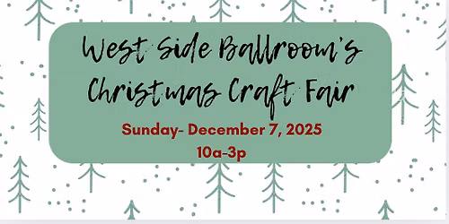 West Side Ballroom\u2019s 2025 Christmas Craft Fair