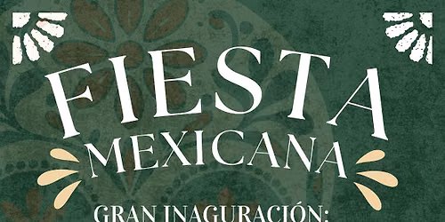 Fiesta Mexicana + Gran Inauguraci\u00f3n de El Remedio