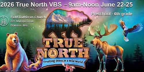 Faith Lutheran's True North VBS - June 22-2