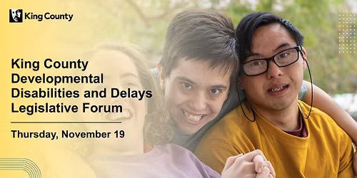 King County Developmental Disabilities & Delays Legislative Forum