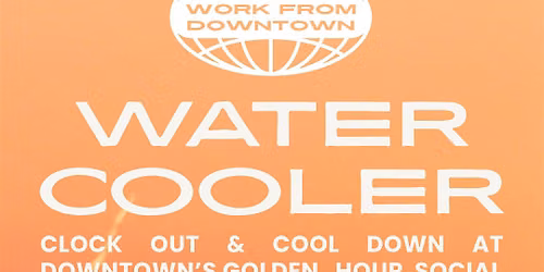 Work From Downtown: Watercooler