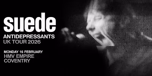 SUEDE + SUPPORT (SJM CONCERTS PRESENTS)