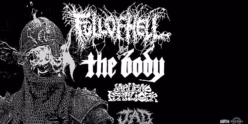 Full Of Hell + The Body + Jarhead Fertilizer + JAD I Arena Wien
