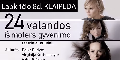 Kamerinis spektaklis ''24 valandos i\u0161 moters gyvenimo''