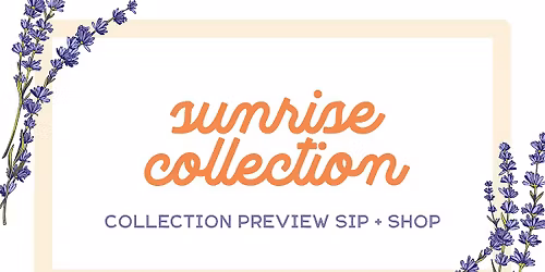 the sunrise collection: private preview sip + shop