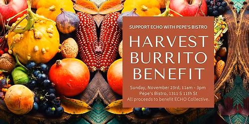 Harvest Burrito Benefit at Pepe's Bistro