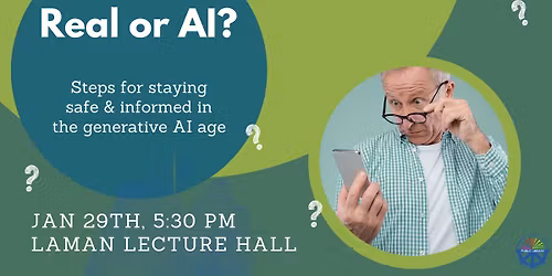 Real Or AI: Steps For Staying Safe & Informed In The Generative AI Age