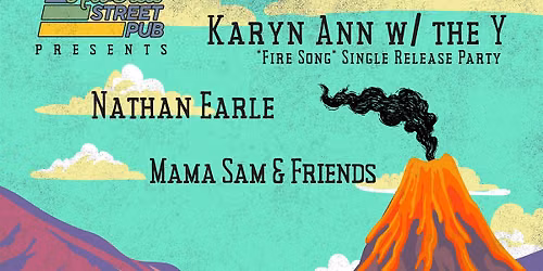 Single Release Party w\/ Karyn Ann, Nathan Earle and Mama Sam & Friends