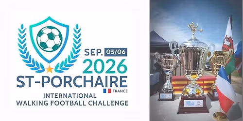 ST-PORCHAIRE INTERNATIONAL WALKING FOOTBALL CHALLENGE 2026