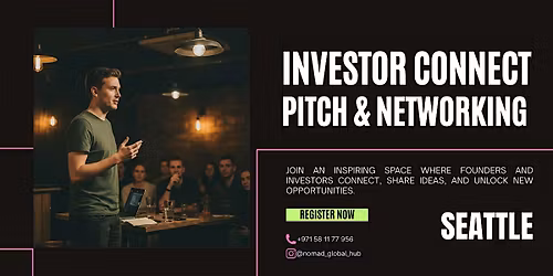 Investor Connect: Pitch & Networking \u2014 Seattle