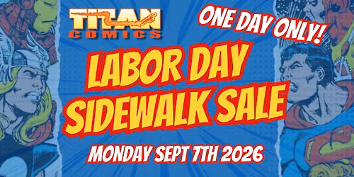 TITAN COMICS LABOR DAY SIDEWALK SALE! \ud83c\udf89\ud83d\udd25