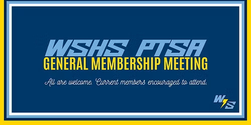 WSHS PTSA General Membership Meeting #3