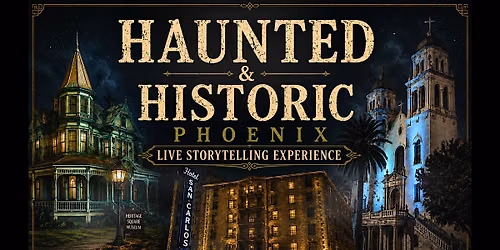 Haunted & Historic Phoenix: Haunted History After Dark