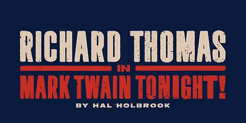 Richard Thomas in MARK TWAIN TONIGHT! by Hal Holbrook