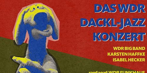Das WDR Dackl-Jazz-Konzert