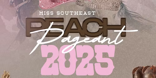 2025 Miss Southeast Peach Pageant 