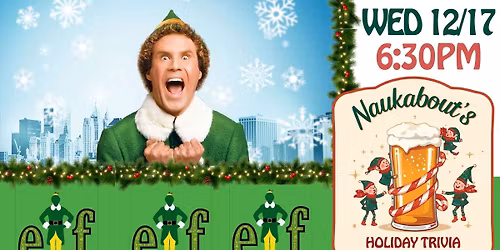 HOLIDAY TRIVIA - ELF |  WED 12\/17