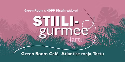 STIILIGURMEE Green Room x HOPP Disain