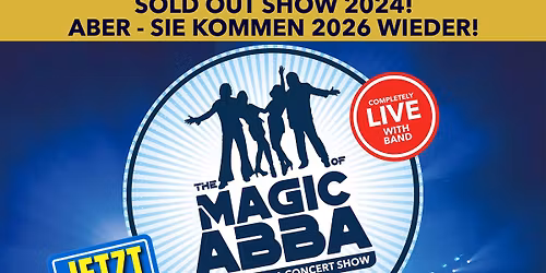 THE MAGIC OF ABBA \u2022 Europe\u2019s NO1 Concert Show \u2022 Europe Tour 2026