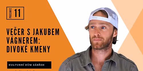 VE\u010cER S JAKUBEM V\u00c1GNEREM: DIVOK\u00c9 KMENY