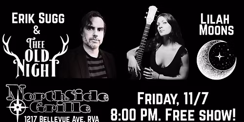 Erik Sugg & Thee Old Night w\/ special guest, Lilah Moons! FREE!