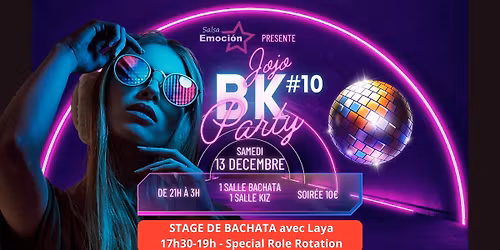 Jojo BK Party #10 + Stage de bachata Role rotation