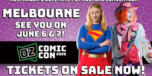 Oz Comic-con Melbourne 2026!