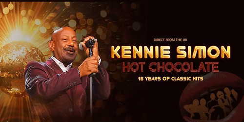  Kennie Simon: HOT CHOCOLATE - 16 years of classic hits || The Gov, Adelaide