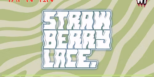 HALF DAY FESTIVAL MADNESS w\/STRAWBERRY LACE, STRANGE WAYS, THE OVINES, PUPPITS & MORE