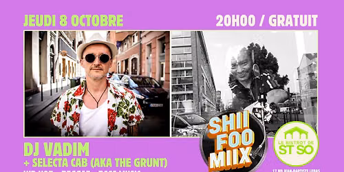 \ud83e\udea9\ud83e\udd62 SHII FOO MIIX \ud83e\udd62\ud83e\udea9 DJ VADIM + SELECTA CAB (GRATUIT)