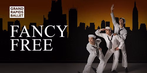 Grand Rapids Ballet: Fancy Free