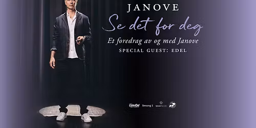 SE DET FOR DEG \u2013 MED JANOVE \/\/ Kilden teater og konserthus