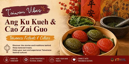 Taiwan Vibes: Festival Food Workshop | Ang Ku Kueh & Cao Zai Guo