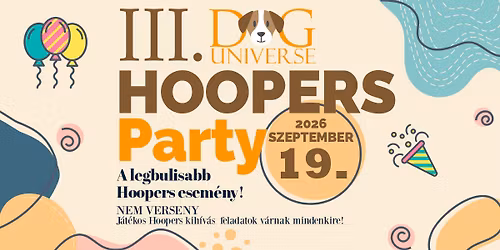 III. Dog Universe Hoopers Party -  nem verseny - bulis Hoopers feladatok, j\u00e1t\u00e9kok, programok -
