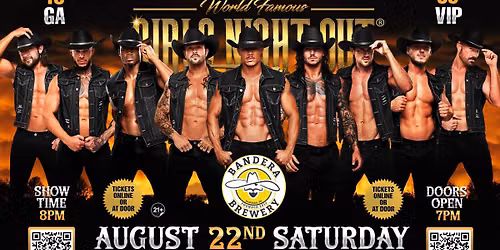 Aug 22nd: Bandera, TX - GIRLS NIGHT OUT\u00ae AUSTRALIAN TAKEOVER at Bandera[Brewery]