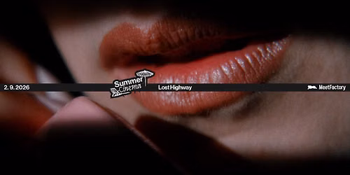 Lost Highway \u2022 Letn\u00ed kino MeetFactory
