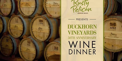 Rusty Pelican - Duckhorn 50th Anniversary Wine Dinner