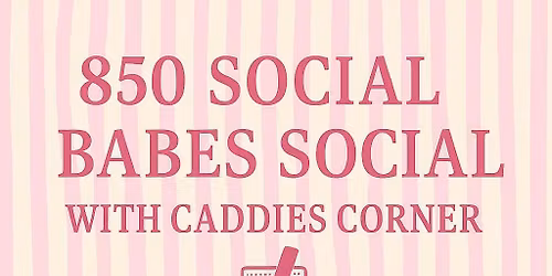 850 Social Babes Thursday Social X Caddies Corner