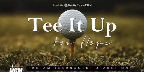 Tee It Up for Hope Pro-Am Tournament & Auction