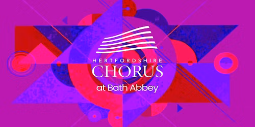 Hertfordshire Chorus at Bath Abbey